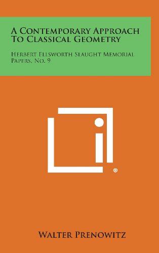 A Contemporary Approach To Classical Geometry Herbert Ellsworth Slaught Memorial Papers No 9