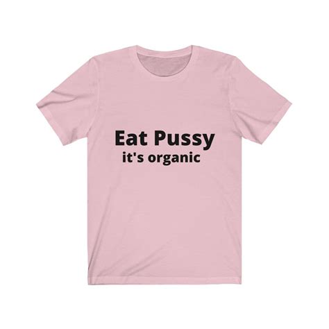 Organic Funny Vegan Eat Pussy It S Organic Shirt Eat Etsy