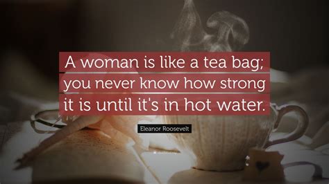 Https://techalive.net/quote/woman Like Tea Bag Quote