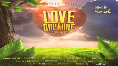 Love Rapture Riddim Mix Best Of Reggae Reggae Mix Feat Christopher Martin Jesse Royal