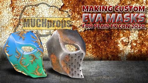 Makin Custom Eva Mask For Plaidfx Con 2020 Youtube