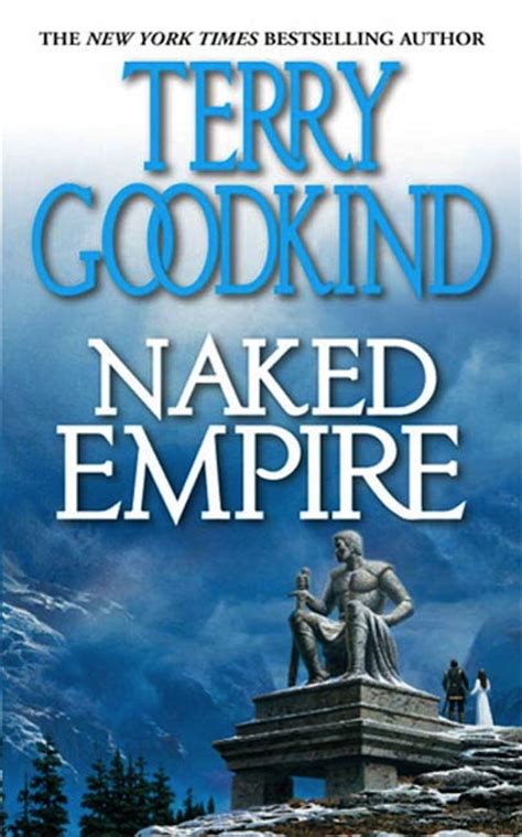 naked empire book eight of the sword of truth by terry goodkind terry goodkind dragonmount