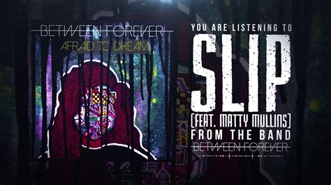 Between Forever Slip Feat Matty Mullins Single Youtube