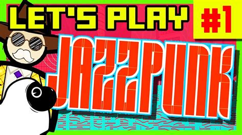 Lets Play Jazzpunk Crazy A Game Part 1 Jazzpunk Walkthrough