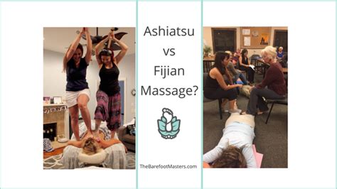 Ashiatsu Vs Fijian Barefoot Massage The Barefoot Masters