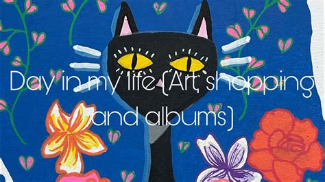 Day In My Life Art Shopping And Albums Youtube
