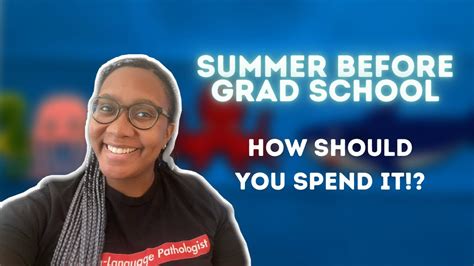 How To Spend Your Summer Before Slp Grad School Youtube