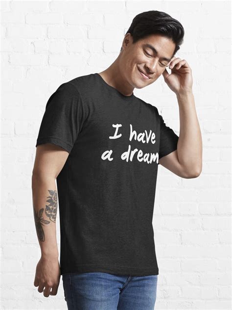 I Have A Dream T Shirt For Sale By Art Factory Redbubble I Have