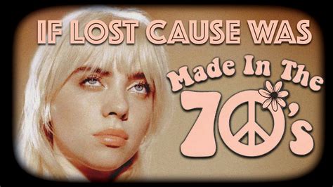 Перевод песни lost cause — рейтинг: Billie Eilish - Lost Cause || 70s Style Remix - YouTube