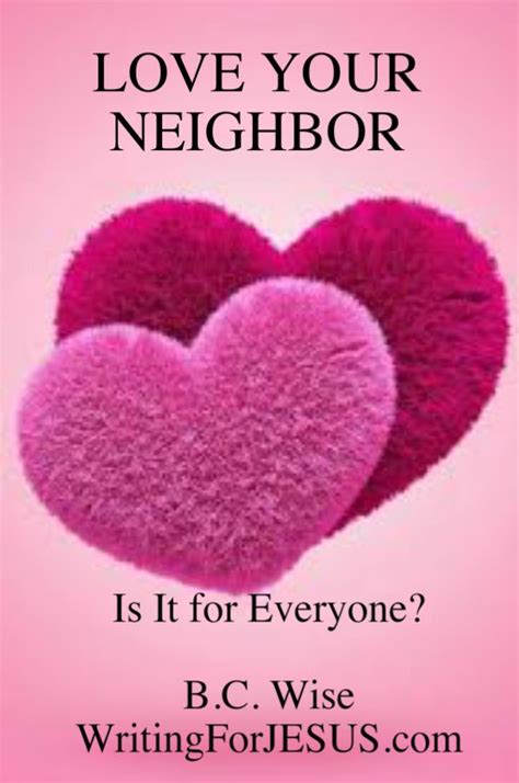 Love Your Neighbor As You Love Yourself Why Writing For Jesus