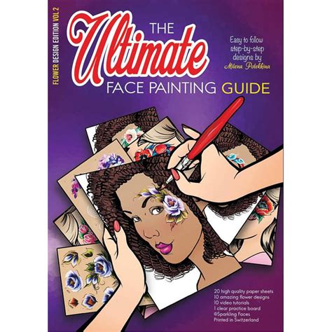 Sparkling Faces The Ultimate Face Painting Guide Flower Edition 2