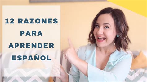 ¿por Qué Aprender Español 12 Razones Para Hacerlo Youtube