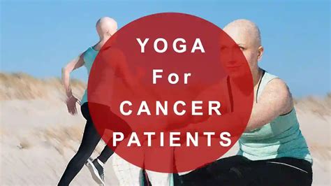 Yoga Poses For Cancer Patients Full Guide