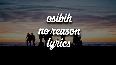 Osibih No Reason Lyrics Youtube