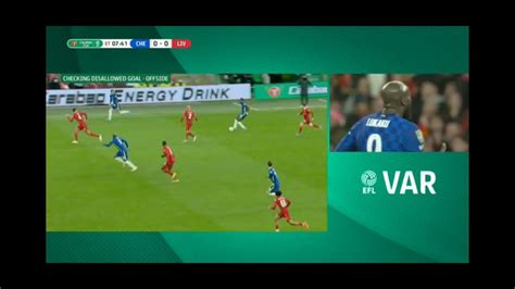 Chelsea Vs Liverpool Carabao Cup Final Lukakus Goal Offside Youtube