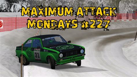 Maximum Attack Mondays 227 Rsf Rbr Ngp 64 Ford Escort Mk Ii Rs