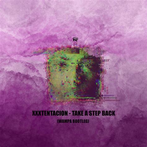 Xxxtentacion Take A Step Back Wampa Bootleg Free By Wampa Free
