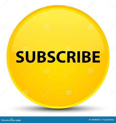 Subscribe Special Yellow Round Button Stock Illustration Illustration