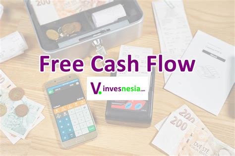 Free Cash Flow Fcf Cara Menghitung Dan Analisis Invesnesia Com