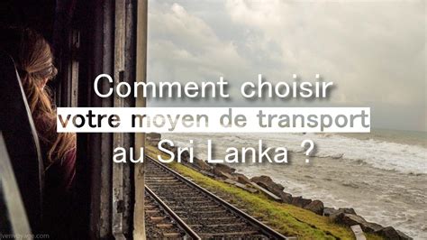 Comment Choisir Votre Moyen De Transport Au Sri Lanka Laurent Et
