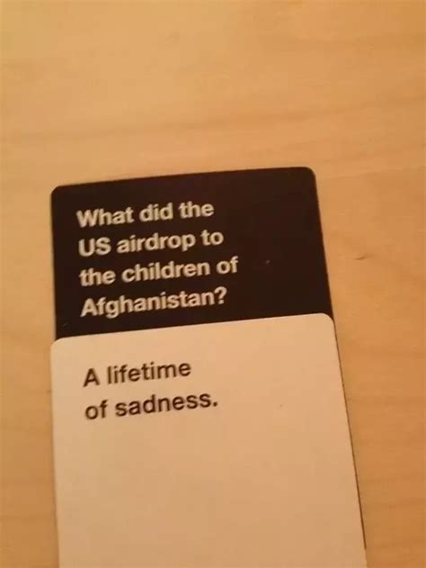 My group of friends even got my mother playing, with gusto, at our recent trip away. What are some of the best Cards Against Humanity plays? - Quora