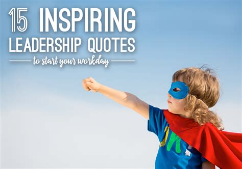 15 Inspiring Leadership Quotes to Start Your Workday | Mazuma Business ...
