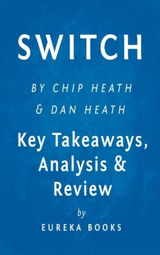 Switch How To Change Things When Change Is Hard By Chip Heath And Dan