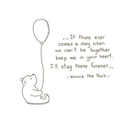 But the truth is, it bound to happen if you stay long enough. Winnie The Pooh Quotes Updated Feb 2020