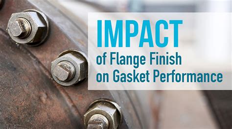 Impact Of Flange Finish On Gasket Performance Triangle Fluid Controls