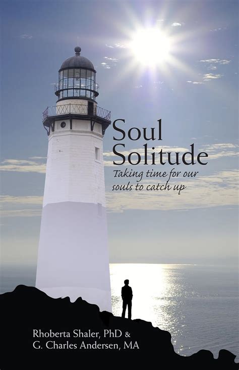 Soul Solitude Taking Time For Our Souls To Catch Up Kindle Edition