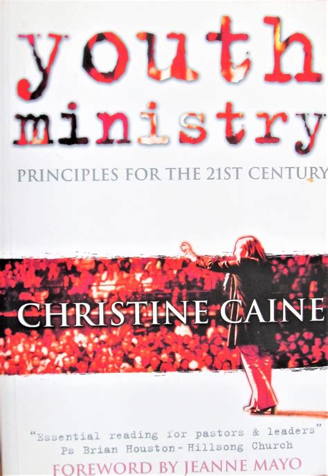 Youth Ministry Principles For The 21st Century De Caine Christine