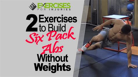 2 Exercises To Build Six Pack Abs Without Weights Exercises For Injuries