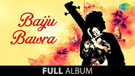 Hindi Movie Songs Baiju Bawra Movie Album Full Album Jukebox Old