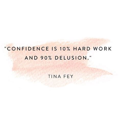 Motivational Quotes Confidence Is 10 Hard Work And 90 Delusion