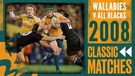 Wallabies Vs All Blacks 2008 Game 1 Classic Matches Youtube