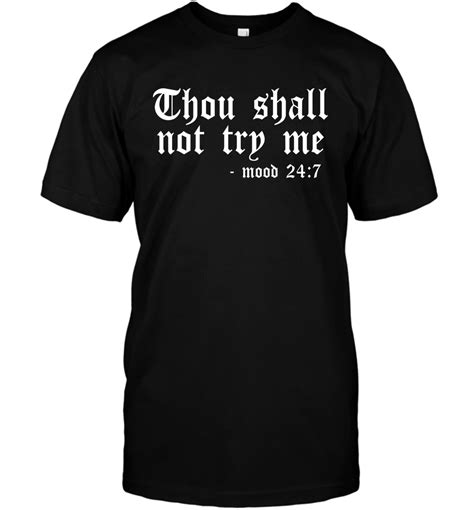 Thou Shall Not Try Me Mood 24 7 T Shirt Itees Global