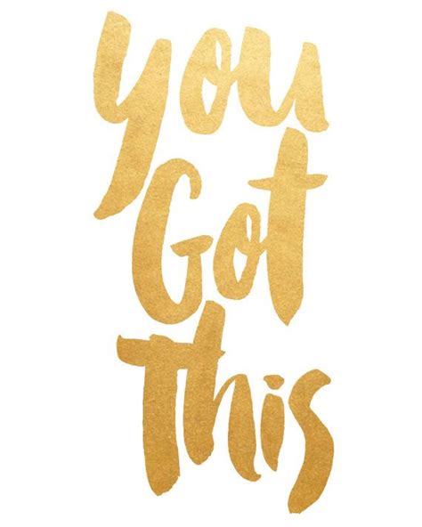 We know you got this, but if you need some inspiration, then here are some strength quotes to remind you of just how resilient you are. Printable Art, You Got This, Typography Quote, Inspirational Print , Home Decor, Motivational ...