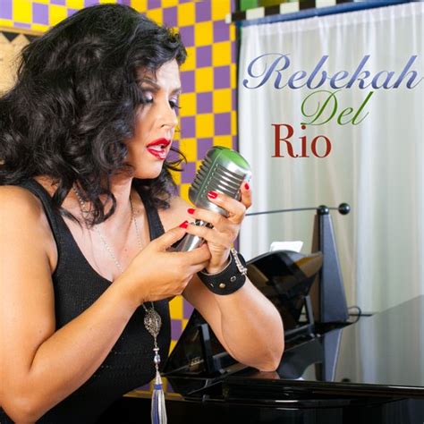 Listen To Rebekah Del Rio Pandora Music And Radio