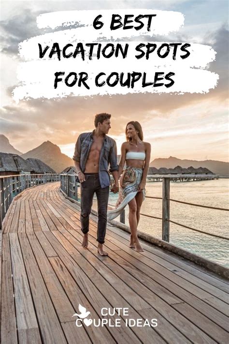 6 Best Vacation Spots For Couples In 2020 Best Vacation Spots Romantic Vacations Best Vacations