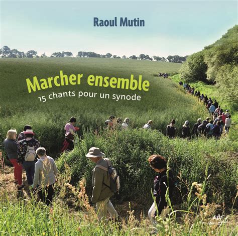 Un Nouveau Cd Du Père Raoul Mutin Marcher Ensemble 15 Chants
