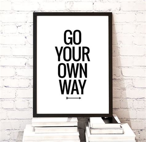 Printable Art Quote Go Your Own Way Typography Art Poster