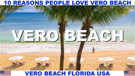 10 REASONS WHY PEOPLE LOVE VERO BEACH FLORIDA USA YouTube