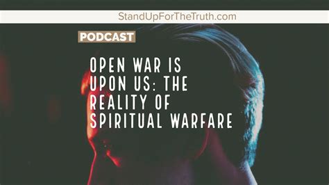 Open War Is Upon Us The Reality Of Spiritual Warfare Stand Up For