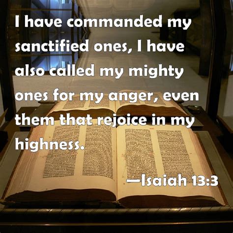 Isaiah 133 I Have Commanded My Sanctified Ones I Have Also Called My