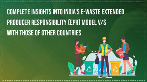 Complete Insights Into Indias E Waste Extended Producer Responsibility