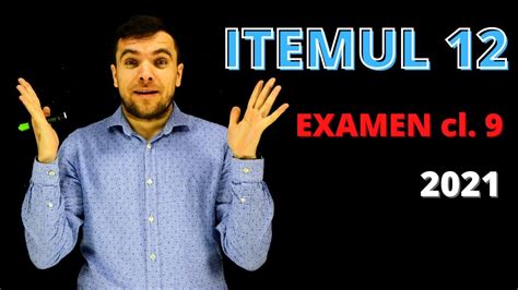 Cum Rezolvi Itemul 12 Examen Clasa A 9 A 2021 Matematicamd Youtube