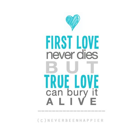 First Love Vs True Love Love Me Quotes Quotes Quotes By Famous People