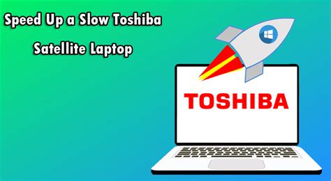 Solved Toshiba Satellite Laptop Running Very Slow In Windows 10