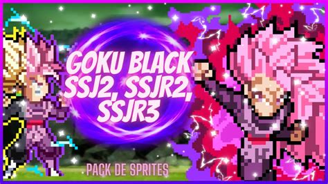 Goku Black Ssj2 Ssjr2 E Ssjr3 Ulsw Pack De Sprites Youtube