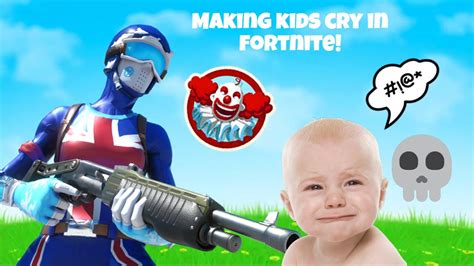 Making Kids Cry On Fortnite Youtube